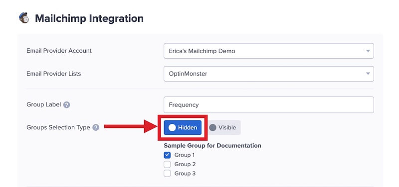 Toggle the Hidden option to assign leads automatically to specific Group(s) in Mailchimp. - OptinMonster Toggle the Hidden option to assign leads automatically to specific Group(s) in Mailchimp.