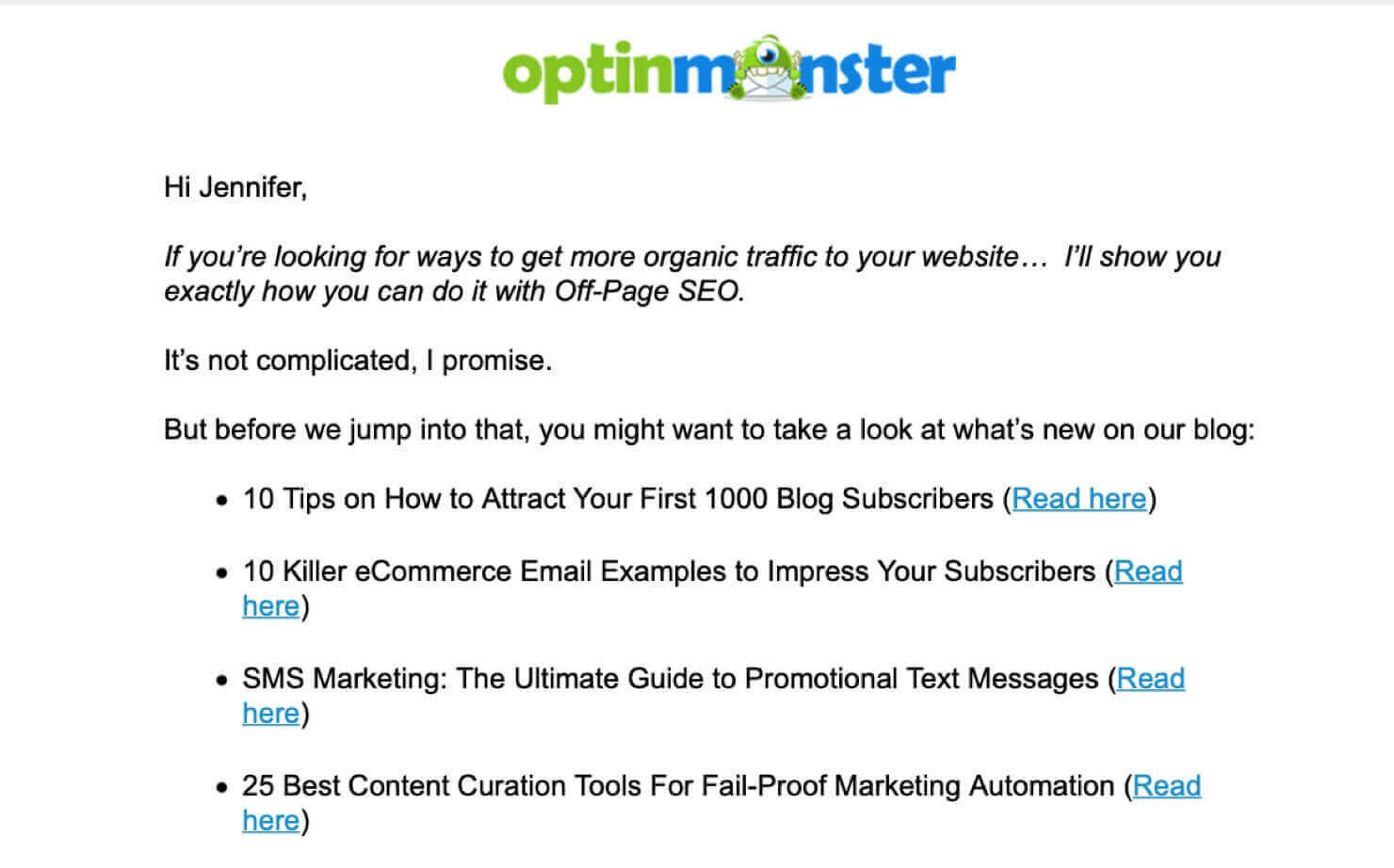 optinmonster-text-based-email-newsletter - OptinMonster Email newsletter design from OptinMonster. After the the header of the OptinMonster logo, the rest of the email is just text, including a bulleted list with hyperlinked articles