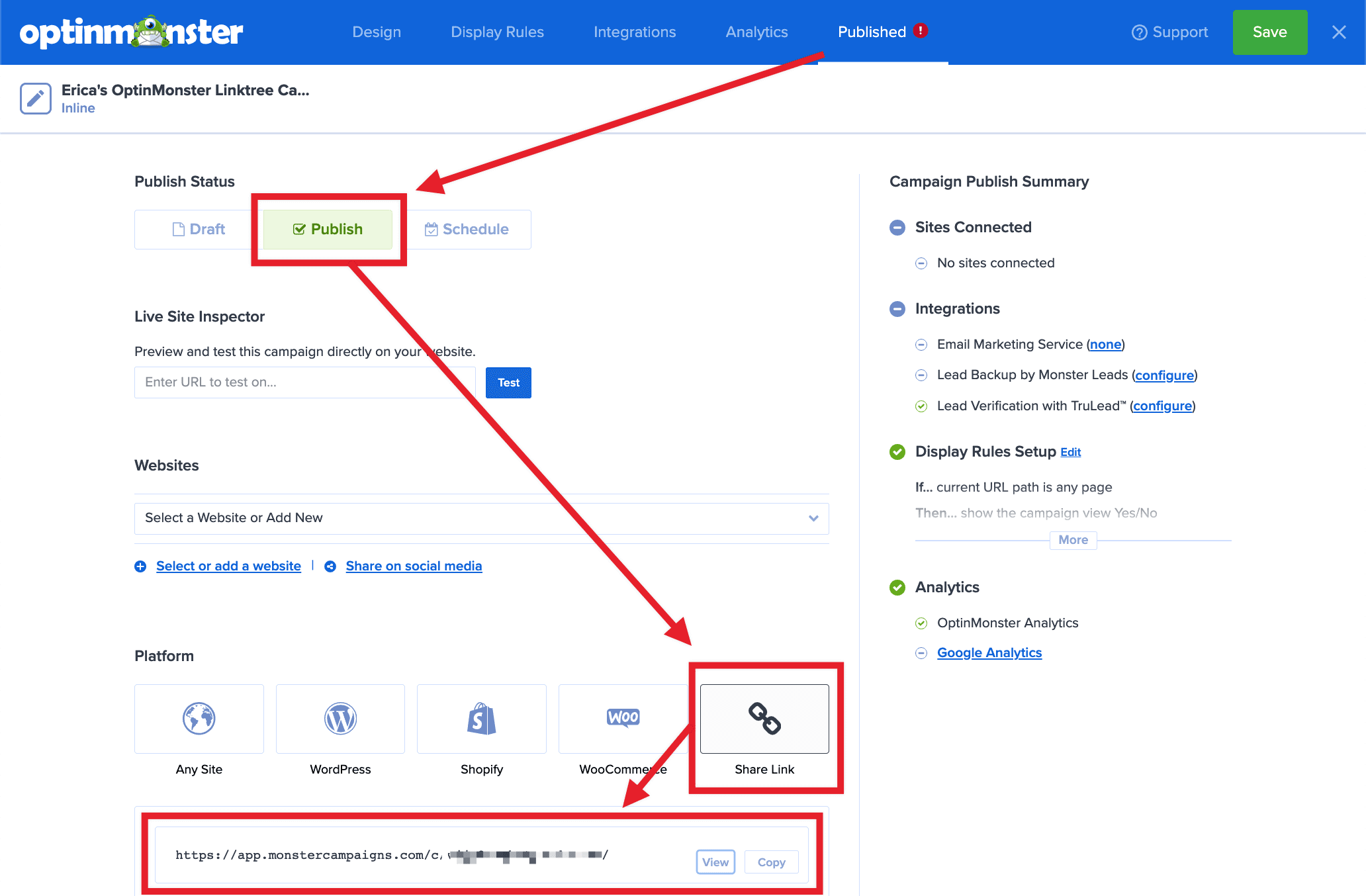 You can share your unique OptinMonster Linktree campaign using the link generated in the campaign builder. - OptinMonster