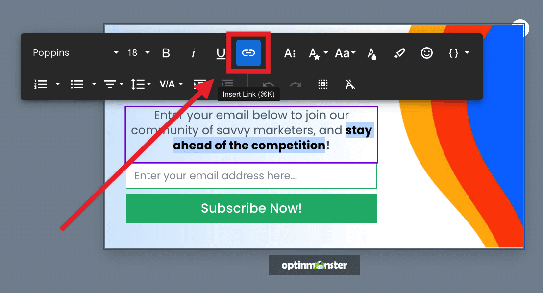 Insert a link in your OptinMonster campaign. - OptinMonster Insert a link in your OptinMonster campaign.