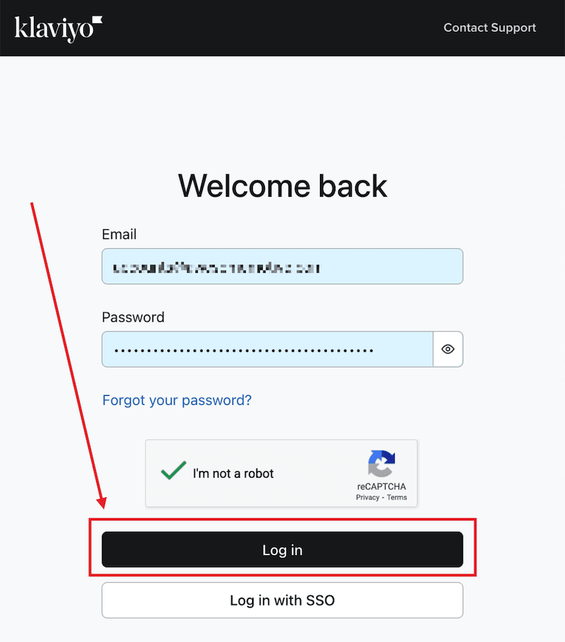Log into your Klaviyo account. - OptinMonster Log into your Klaviyo account.