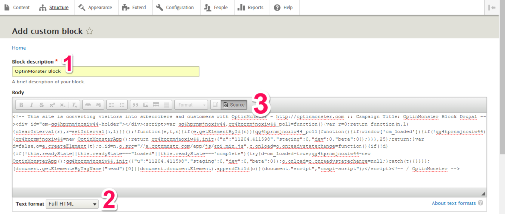 OptinMonster on Drupal 8 - OptinMonster Add a title, change the text format, select source and paste your code. Then save your custom block.