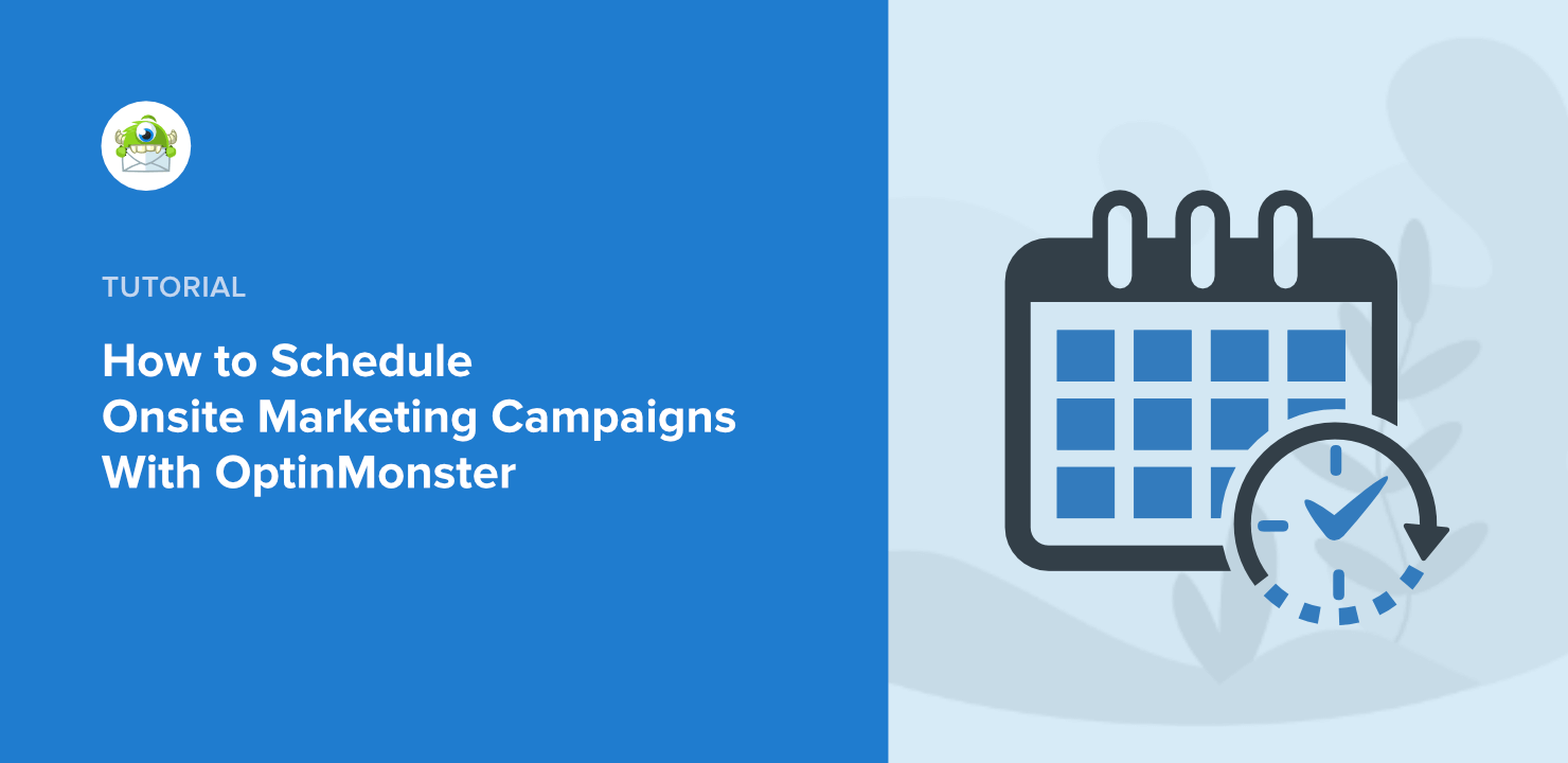 schedule-optinmonster-campaigns-feature - OptinMonster How to Schedule Onsite Marketing Campaigns With OptinMonster