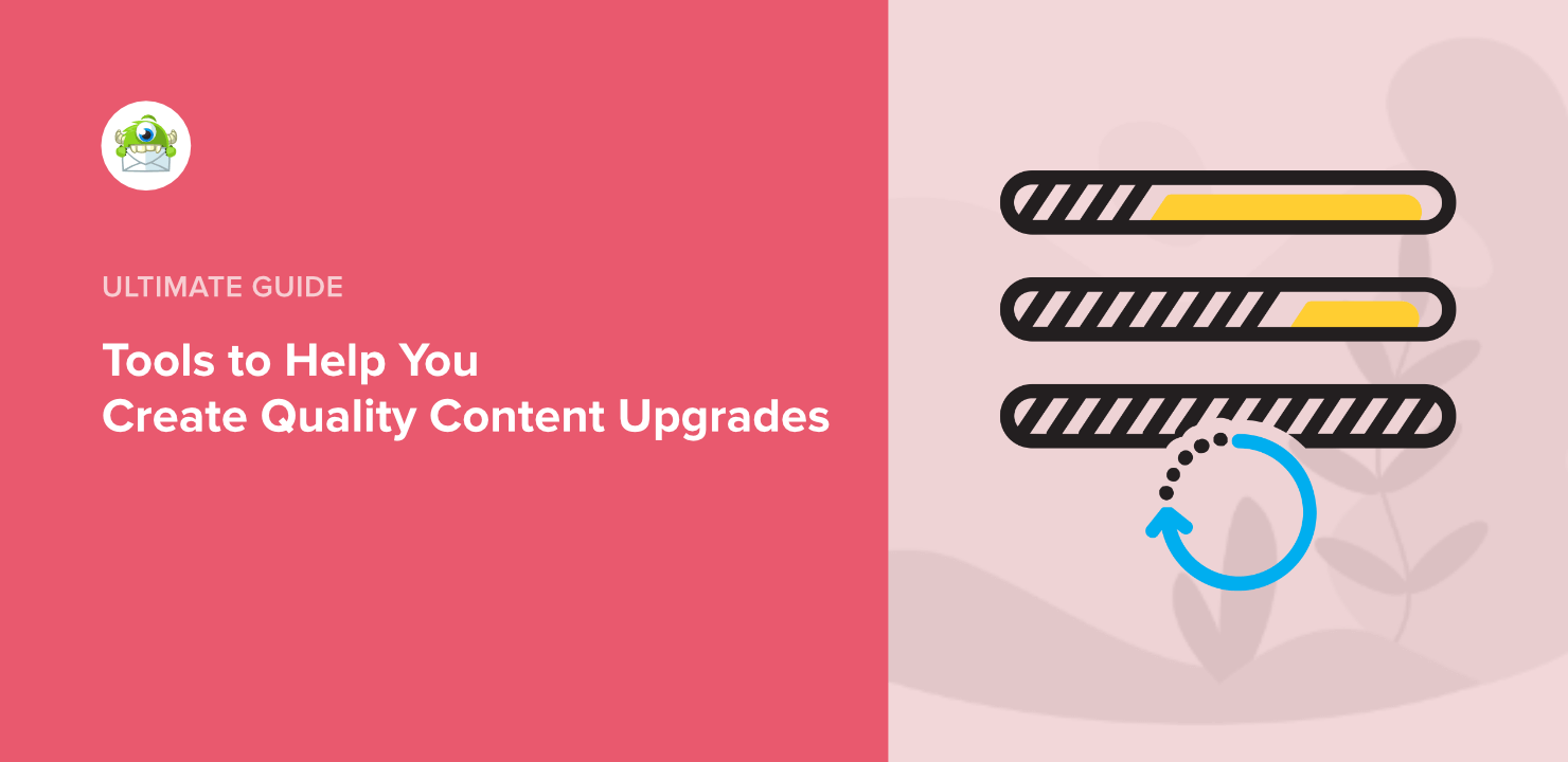 Tools to Help You Create Quality Content Upgrades - OptinMonster Tools to Help You Create Quality Content Upgrades